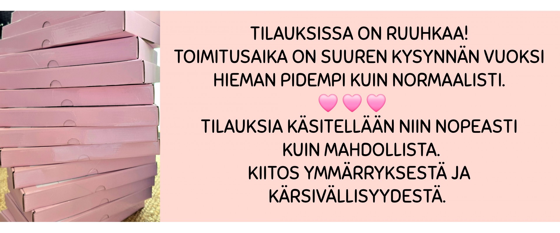 Tilauksissa ruuhkaa